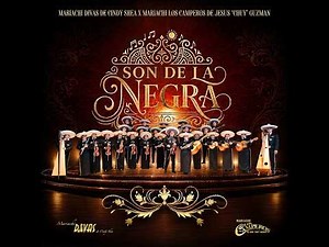 Son De La Negra - Mariachi Divas de Cindy Shea & Mariachi Los Camperos de Jesus "Chuy" Guzman