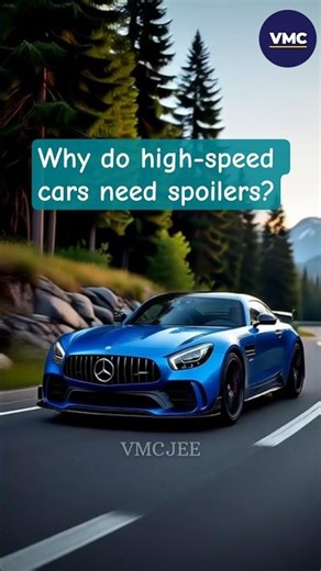 Why do high-speed cars need spoilers? By VMC JEE