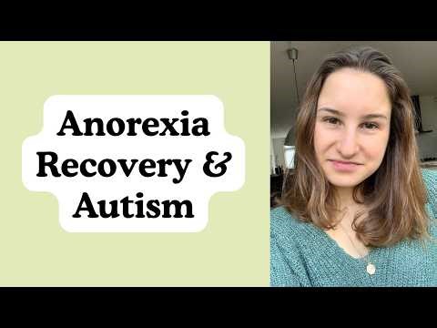 How to Recover From Anorexia as an Autistic Person