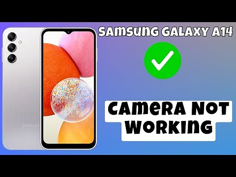 How To Fix Samsung Galaxy A14 Camera Not Working (Camera Failed Error)
