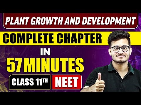 PLANT GROWTH AND DEVELOPMENT in 57 Minutes | Full Chapter Revision | Class 11th NEET