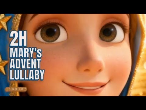 2H Mary’s Advent Lullaby 🌙 Christian Baby Sleep Music 👶 Gentle Catholic Lullaby