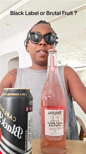 When it's forty degree what's your option Black label or Brutal Fruit?