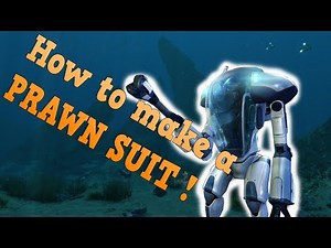 HOW TO BUILD A PRAWN SUIT | Subnautica