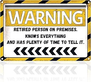 HOMANGA Retirement Sign, Funny Retirement Gifts for Men Women, Warning Retired Person On Premises Metal Patio Sign, Happy Retirement Gift for Colleague Dad Mom 8x12 Inch