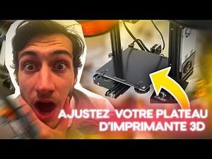 Comment RÉGLER votre plateau d'imprimante 3D ?