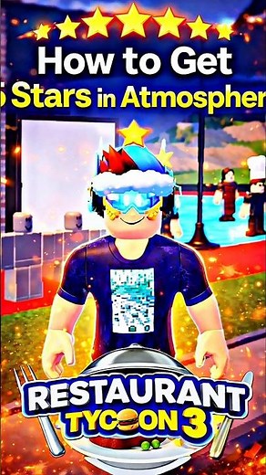 How to Get 5-Star Atmosphere in Restaurant Tycoon 3!