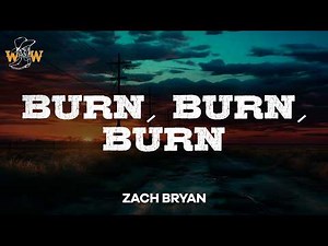 Zach Bryan - Burn, Burn, Burn (Lyrics)