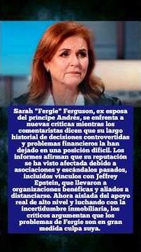 ÚLTIMA HORA: Sarah Ferguson 'Fergie' en Deep Trouble-Royal Experts dice que es una crisis que ella