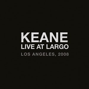 Keane - Live At Largo (Los Angeles, 2008)