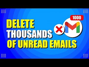 How To Delete Thousands Of Unread Emails In Gmail (Step-by-Step Method)