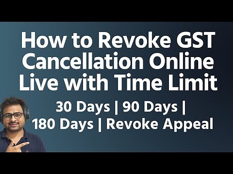 How to Revoke GST Cancellation Online | GST Revocation After 30 Days or 90 Days or 180 Days Time
