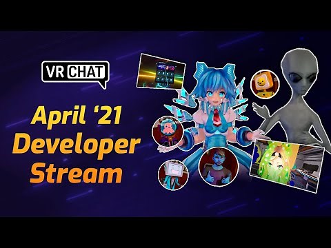 VRChat Developer Stream - April 2021