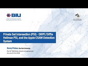 Private Set Intersection–ORPF/Diffie Hellman PSI, and the Apple CSAM Detection System - Benny Pinkas