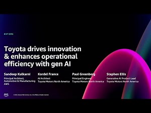 AWS re:Invent 2024 - Toyota drives innovation & enhances operational efficiency with gen AI (AUT201)