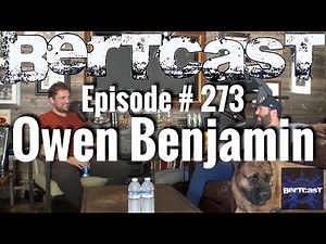 Bertcast # 273 - Owen Benjamin & ME