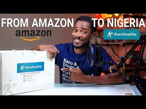 How To Order From Amazon to Nigeria Conveniently (ShareShopShip)