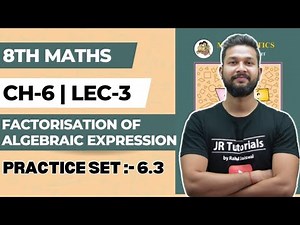 8th Maths | Chapter 6 | Factorisation of Algebraic Expressions| Practice Set 6.3 | Lecture 3 |