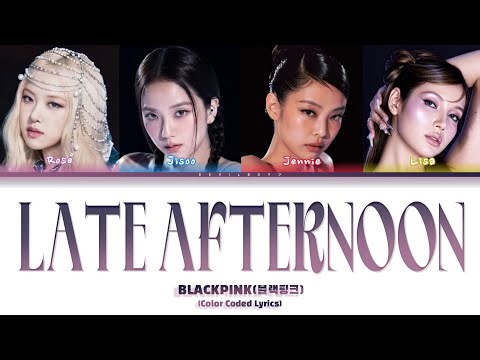 (AI Original) BLACKPINK - Late Afternoon ( Color Coded Lyrics )