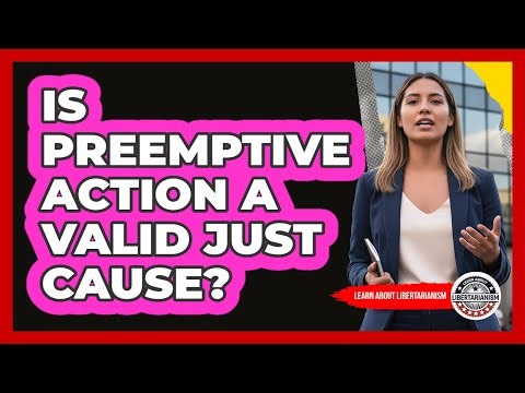 Is Preemptive Action a Valid Just Cause?