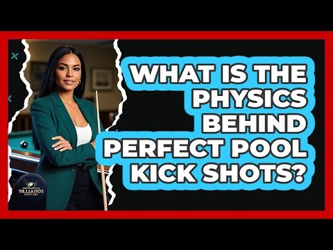 What Is The Physics Behind Perfect Pool Kick Shots? - Billiards Hustlers