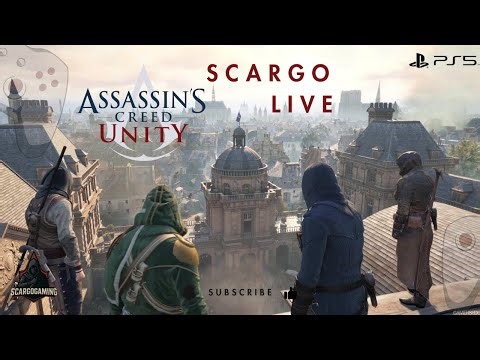ASSASSIN'S CREED UNITY - E02 ScaRGo is Live PS5 | #scargogaming #ScaRGoGaming #scargolive #ps5