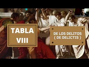 LAS DOCE TABLAS DEL DERECHO ROMANO