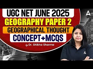 UGC NET Geography Paper 2 | Geographical Thoughts | By Dr. Shikha Sharma