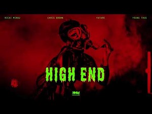 Chris Brown - High End (Remix) ft. Nicki Minaj, Future, Young Thug (Official Audio)