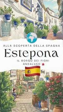 Estepona (Spain) - The Andalusian Village of Flowers