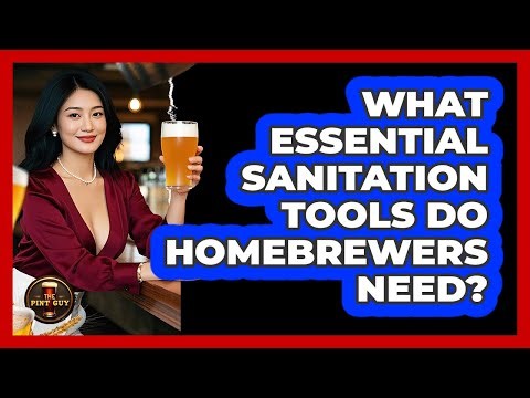 What Essential Sanitation Tools Do Homebrewers Need? - The Pint Guy
