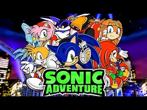 The Awesomeness Of Sonic Adventure's Vocal Tracks & Themes