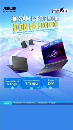 ☀️ [DUY NHẤT TẠI ASUS STORE] FLASH SALE 4.4: SẮM LAPTOP MỚI – ĐÓN HÈ PHƠI PHỚI! ☀️