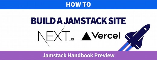 How to Build a Jamstack Site with Next.js and Vercel - Jamstack Handbook