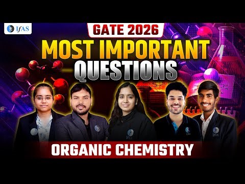 GATE Organic Chemistry Important Questions 2026 - Must Study Topics!