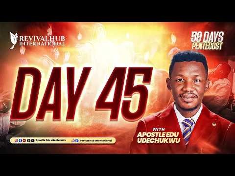 50 DAYS OF PENTECOST || APOSTLE EDU UDECHUKWU || DAY 45 || 26-02-2026