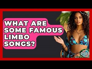 What Are Some Famous Limbo Songs? - The Caribbean Expert