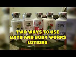2 ways to use Bath & Body Works | body lotion | bath and body works | bath and body works body cream