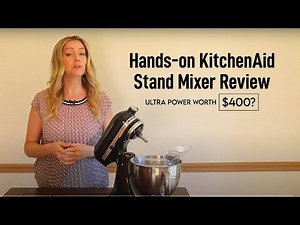 Hands-on KitchenAid Stand Mixer Review: Ultra Power Worth $400?