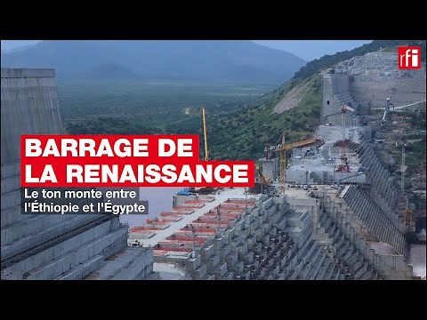 Barrage de la Renaissance : le ton monte entre l'Éthiopie et l'Égypte