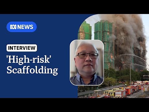 'Highly flammable' bamboo scaffolding intensified Hong Kong fire, expert says | ABC NEWS