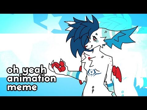 oh yeah // animation meme