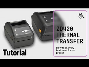 Zebra ZD420 Thermal Transfer Printer: How To Identify Features of Your Printer