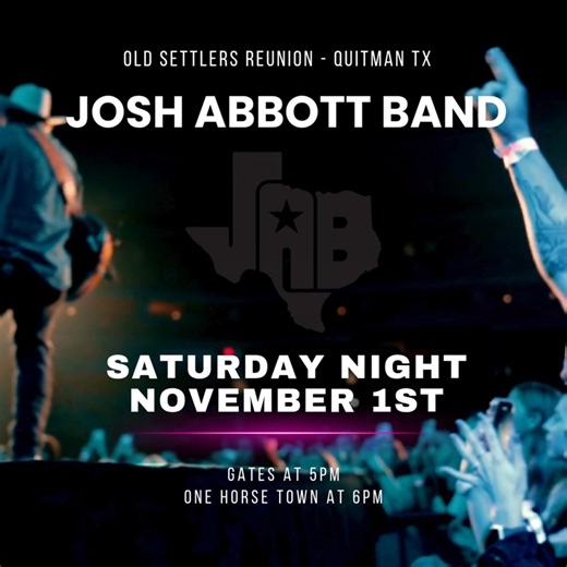 JOSH ABBOTT BAND - w/ special guest One Horse Town - Quitman, Texas - Jim Hogg Park Gates: 5pm - (Floyd Field - gate entrance across from Civic Center) One Horse Town: 6pm Josh Abbott Band: 7:30 Wood County Old Settlers Reunion 2025 | Bevill Music