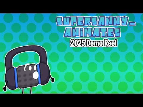 SuperSanny Demo Reel 2025