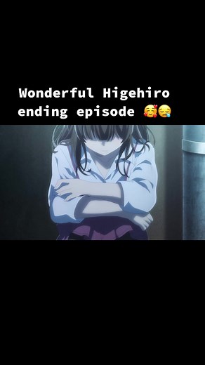 Higehiro ending episode 🥰 #higehiro #higewosoru #sayuogiwara #anime #higehiroanime #viral