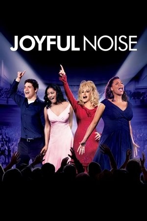 Joyful Noise (2012) - Cineby Movies