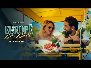 Europe Di Gali – Jaani | Asees Kaur | Bunny | Arvvindr S Khaira | Latest Punjabi Songs