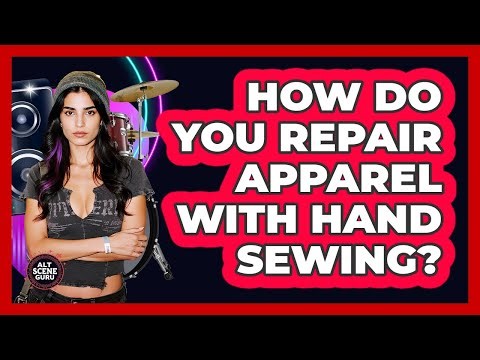 How Do You Repair Apparel With Hand Sewing?