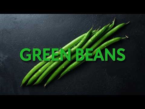 Green Beans Explained: History, Nutrition, Farming and How This Simple Vegetable Took Over the World